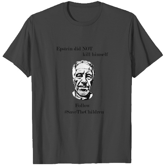 Epstein Save The Children T Shirts