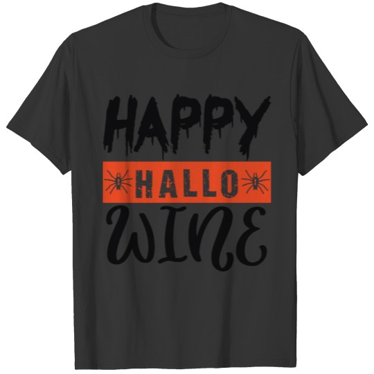 Happy hallo Wine T Shirts