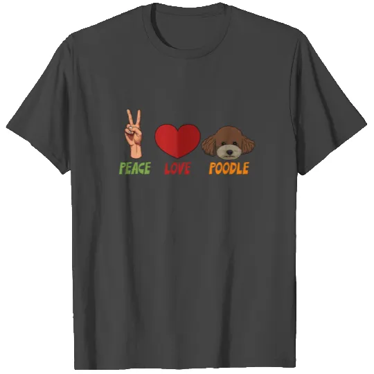 Poodle Peace Love Unity Heart Freedom Truce Pets T Shirts