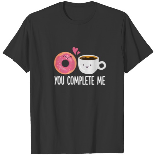 You Complete Me Donut Coffee T-shirt