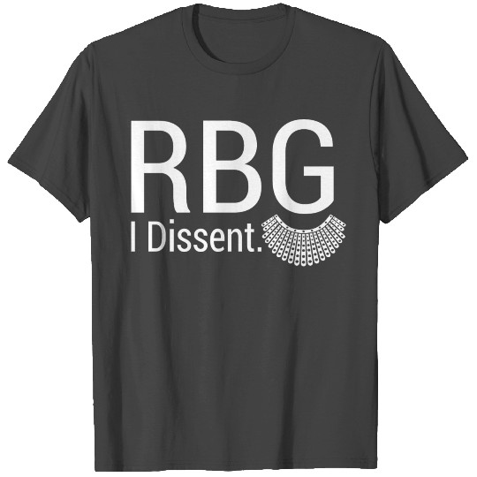 Ruth Bader Ginsburg I Dissent, I Dissent Ruth T Shirts