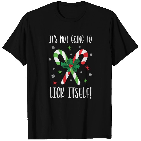 Its Not Going to Lick Itself Xmas T Shirts