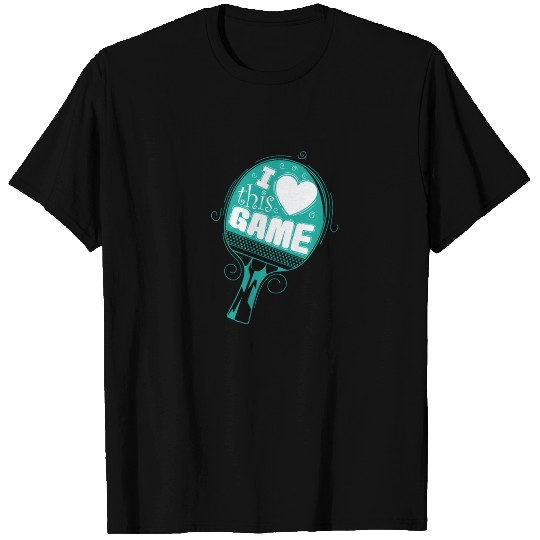 I Love This Game Table Tennis Ping Pong T Shirts