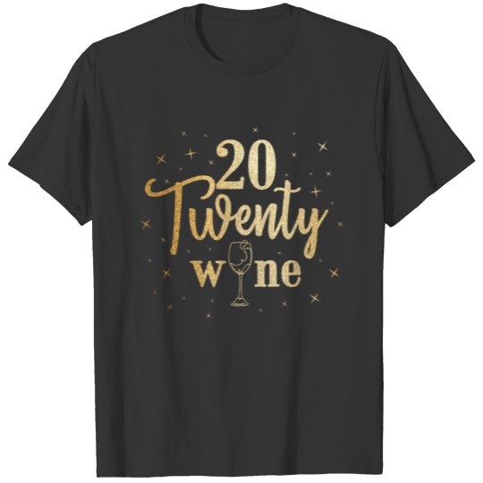 20 Twenty Wine Funny New Year Gold Shirt T-shirt