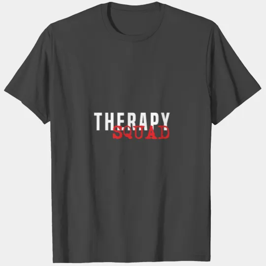 Therapy Group Therapy Funny Gift Idea T Shirts
