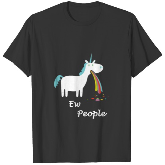 Ew, People Unicorn Vomiting Rainbow Funny T Shirts