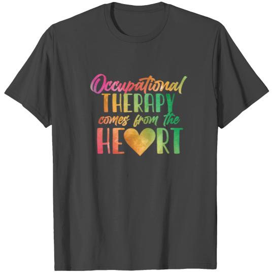 Occupational Therapy Come From Heart | Therapist T Shirts