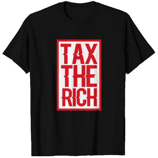TAX THE RICH T Shirts
