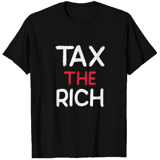 Tax the rich T Shirts