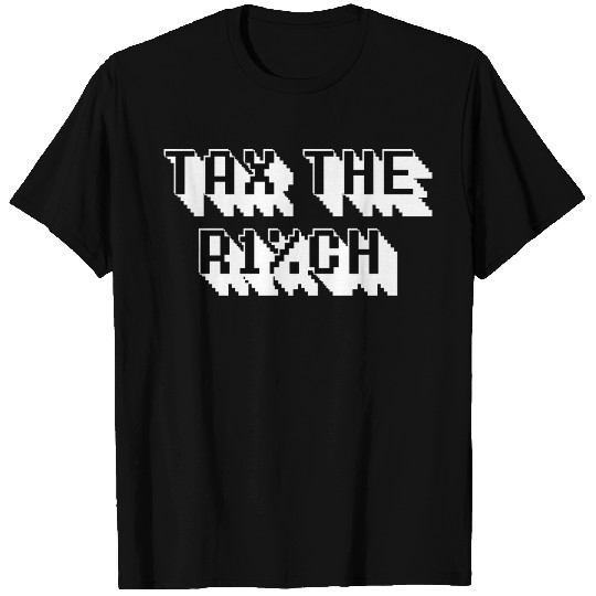 TAX THE RICH T Shirts