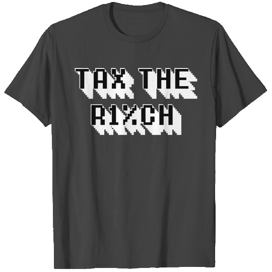 TAX THE RICH T Shirts