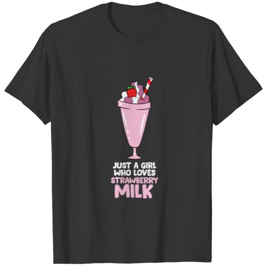 Just a Girl Who Loves Strawberry Milk T Shirts