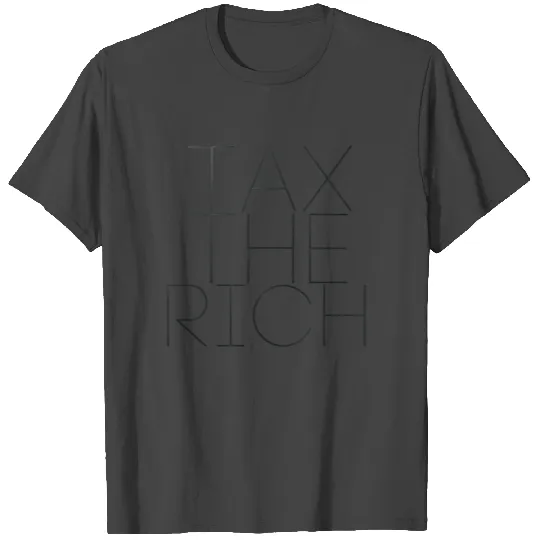 tax the rich -experission tees tax-aoc tax T Shirts