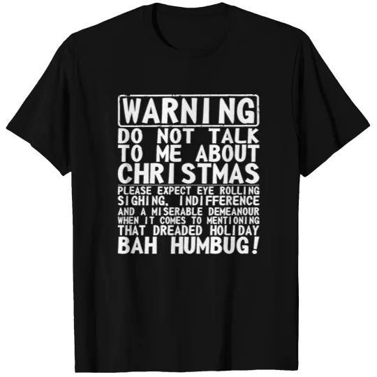 Warning Do Not Talk To Me Christmas Bah Humbug T Shirts
