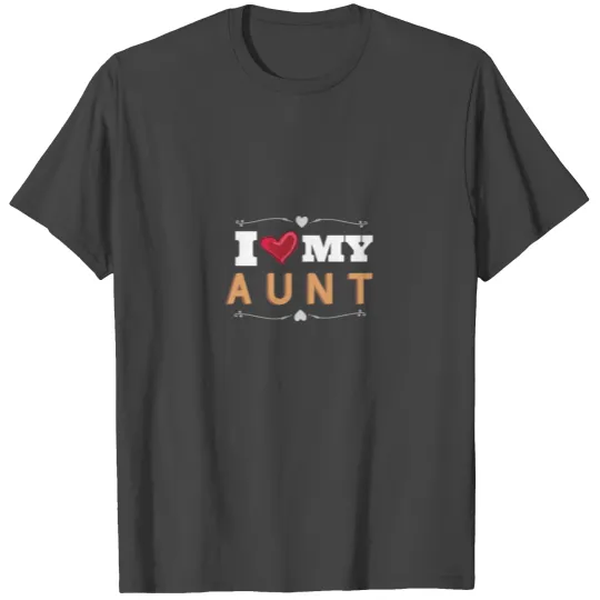 i love my aunt T Shirts design