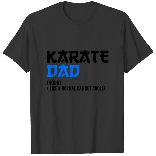 karate dad T Shirts
