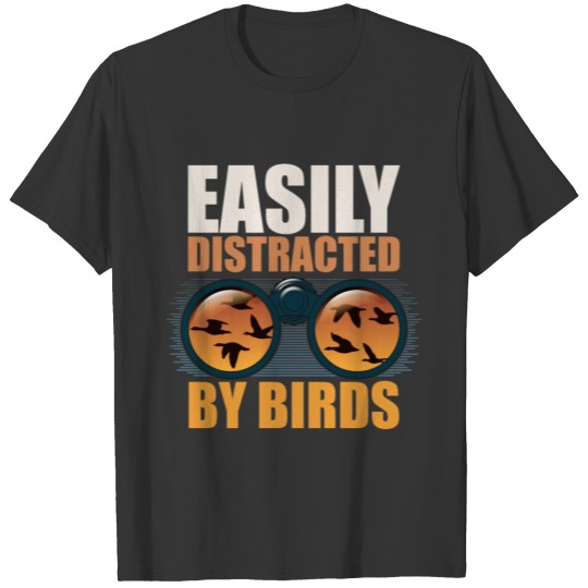 Easily Distracted By Birds Birdwatching Birding T-shirt