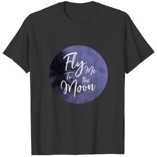 Fly me to the moon T-shirt