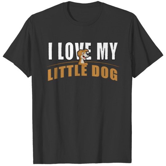 I love my little dog T-shirt