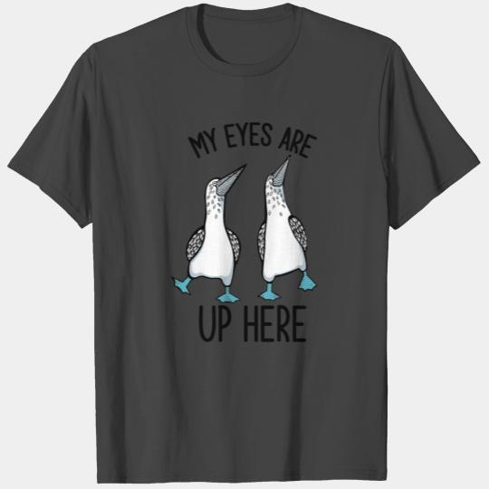 MY BOOBY - FUNNY MY EYES ARE UP HERE T Shirts