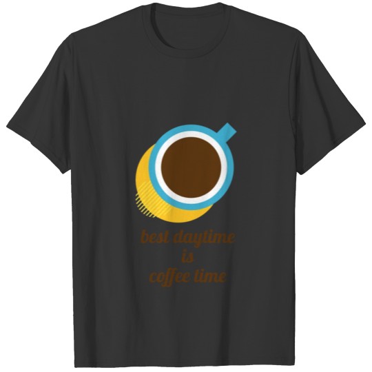 Coffee time shirt T-shirt