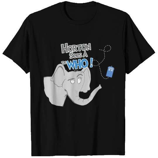 Horton Sees a Dr Who T Shirts