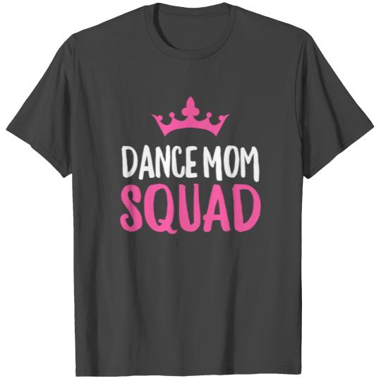 Dance Mom Squad T Shirts Cute Mother Days Gift For