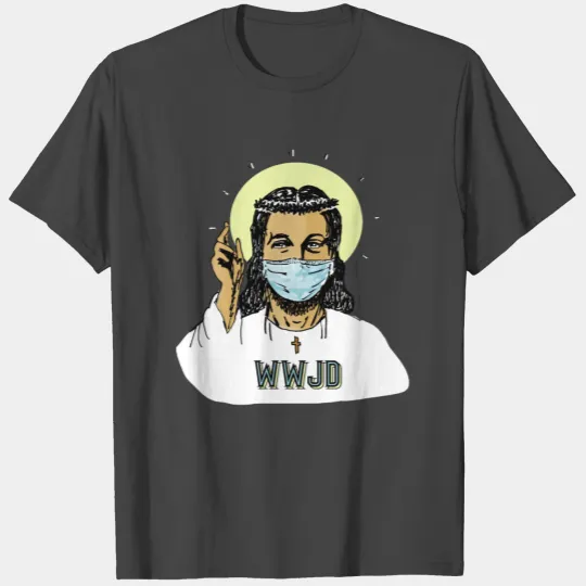WWJD Wha Would Jesus Do (Wear A Mask) T Shirts
