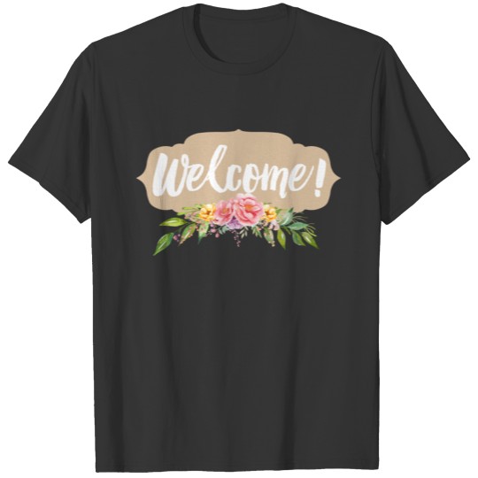 Welcome! T-shirt