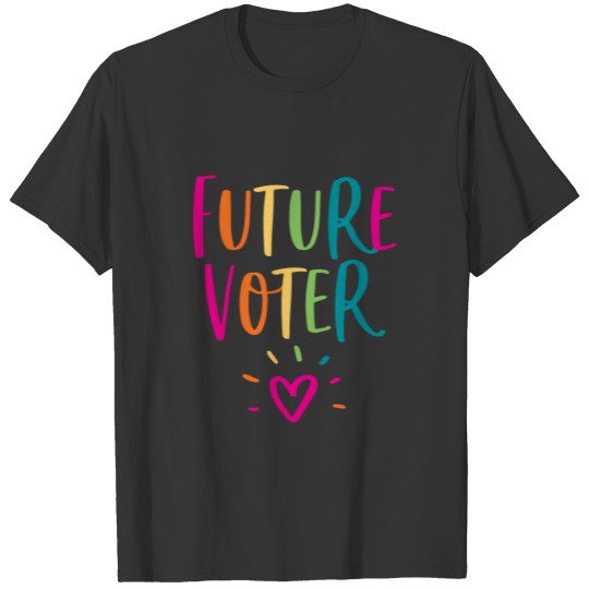 Future Voter Kids Voting Gift Rainbow Political Yo T-shirt