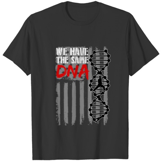 Funny Karate T Shirts - We Have The Same DNA