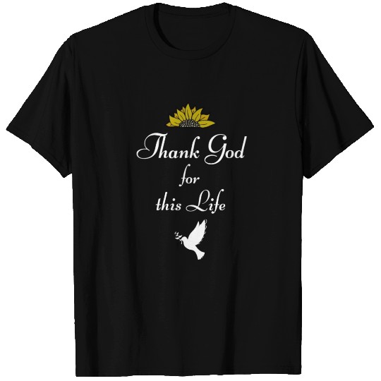 Thank God For This Life Gratefulness Gift White T Shirts