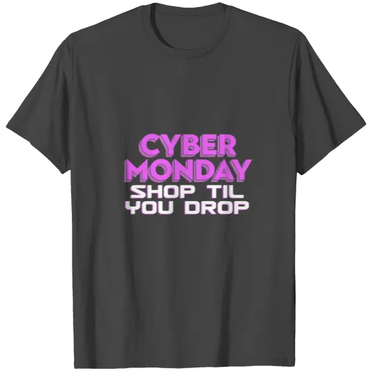 Cyber Monday Shopping Monday Shop Till You Die Sal T Shirts