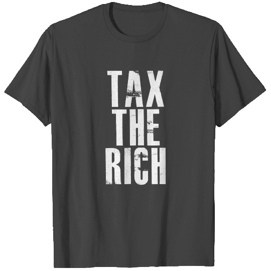 tax the rich T Shirts