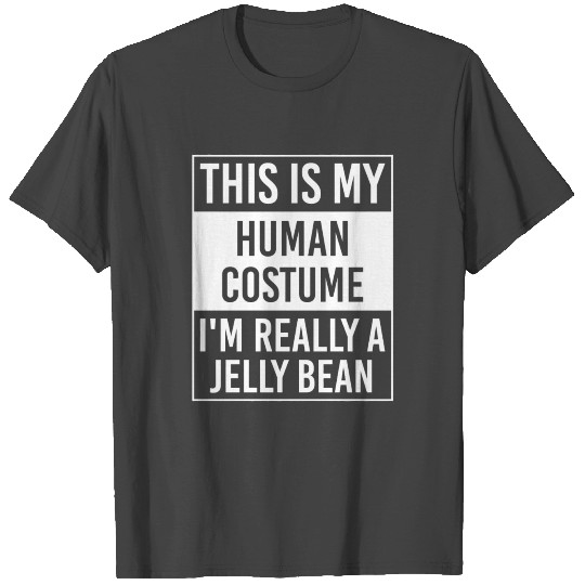 This Is My Human Costume I'M Really Jelly Bean Gif T Shirts