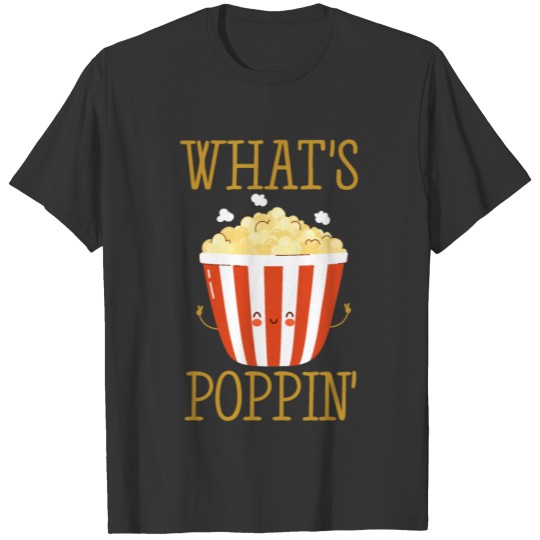 What’s Poppin Nice And Satisfying Good Standard Po T-shirt