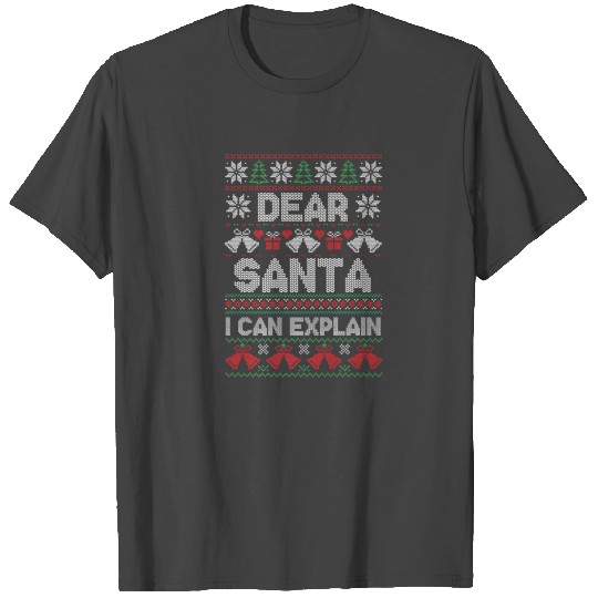 Dear Santa I Can Explain Ugly T Shirts