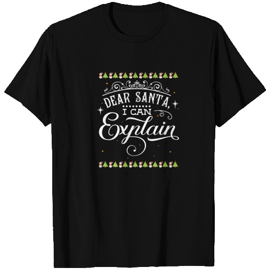 Dear Santa i can explain T Shirts