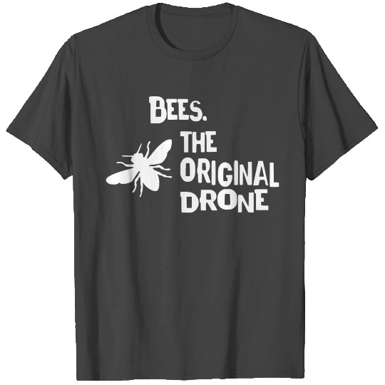 Bees the Original Drone Beekeeper Hive Honey Bee T Shirts