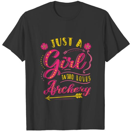 Just a girl who loves archery T-Shirt T-shirt