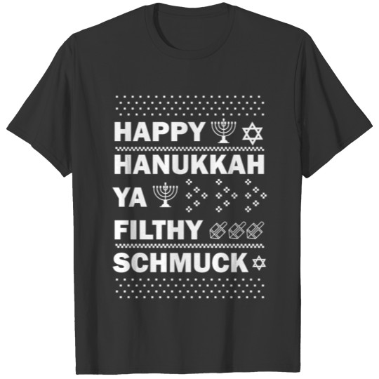 Happy Hanukkah Ya Filthy Schmuck Funny Jewish Holi T-shirt