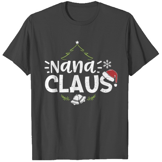 Nana Claus - Christmas Family T Shirts
