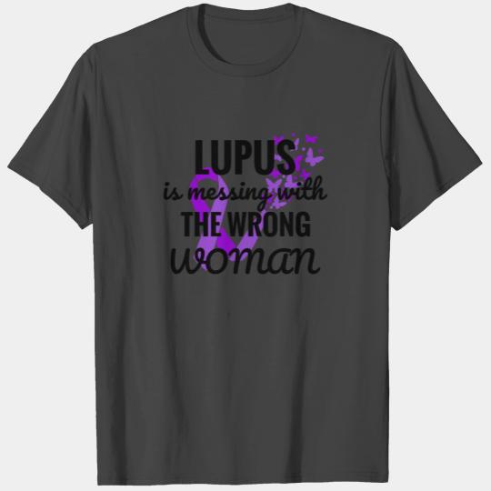 Lupus Is Messing With Wrong Woman | Lupus Warrior T Shirts