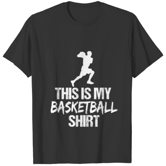 This Is My Basketball Shirt - Funny Basketball Gif T-shirt