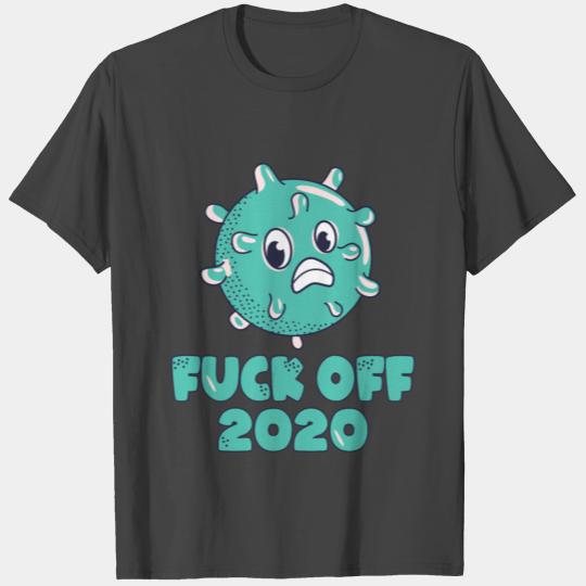 Fuck Off 2020 T Shirts