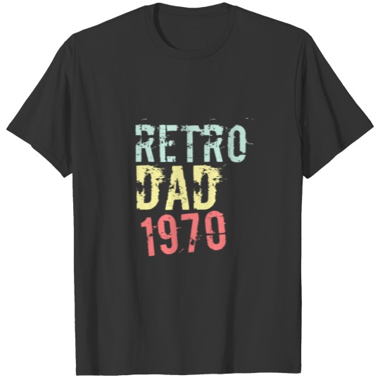 Retro Dad 1970 50 51 52 Birthday Vintage Style T Shirts