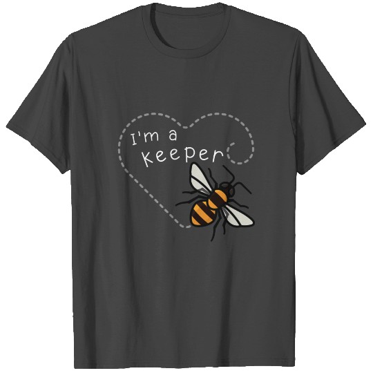 I'm a keeper | Apiculture | Beekeeping | Love T Shirts