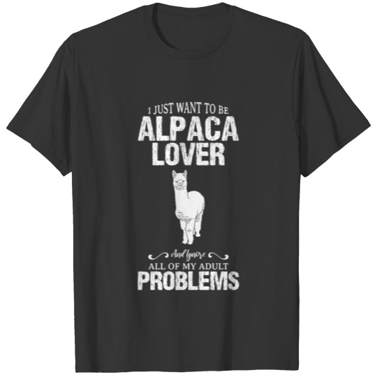 I Just Want To Be Alpaca Lover And Ig... T Shirts