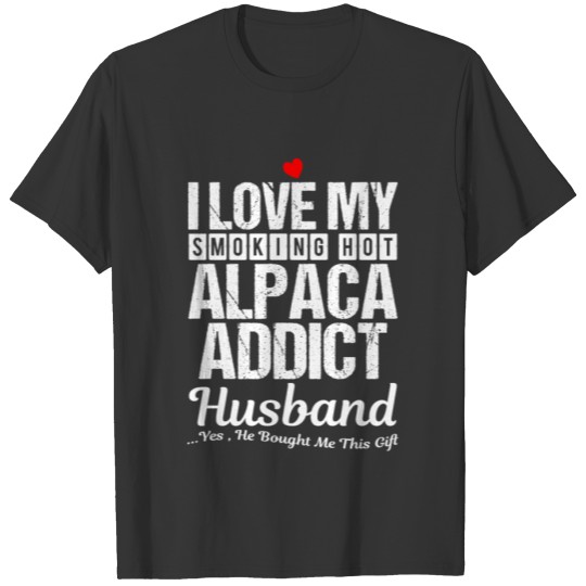 I Love My Smoking Hot Alpaca Addict H... T Shirts