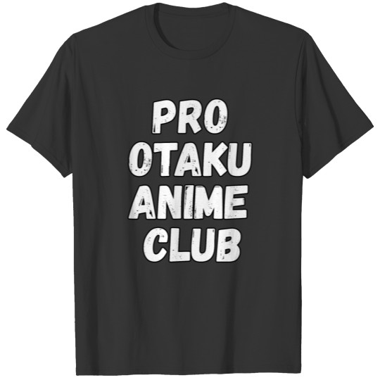 Pro Otaku Anime Fan Japan Senpai T-shirt